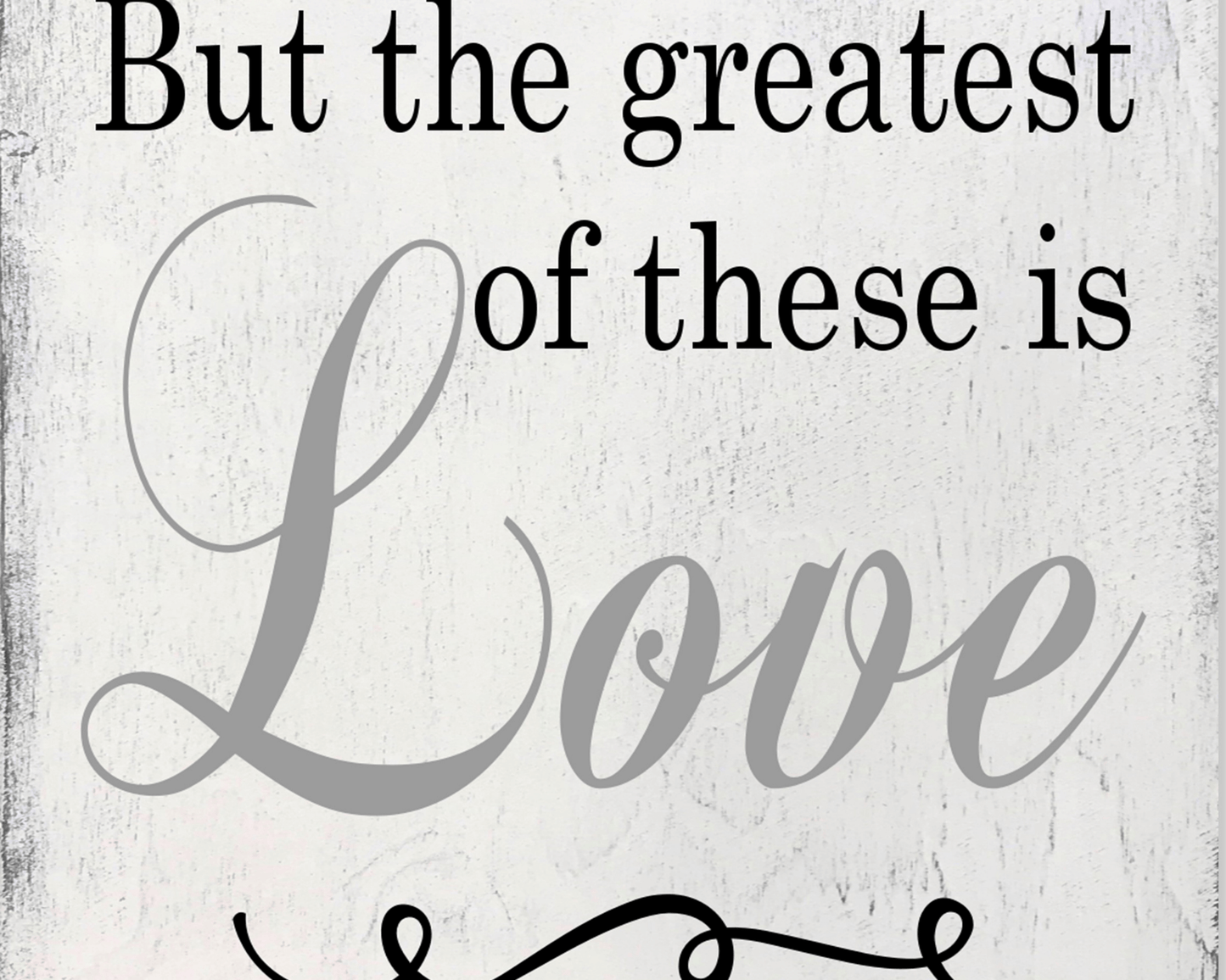 And These Three Things Remain Faith Hope Love Wood Sign