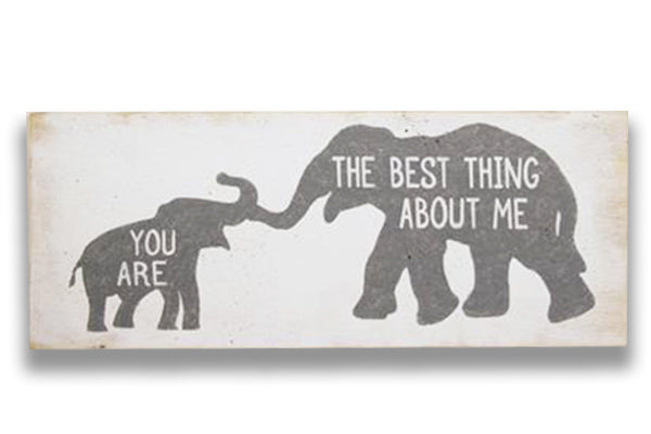 You Are The Best Thing About Me Wood Nursery Wall Sign