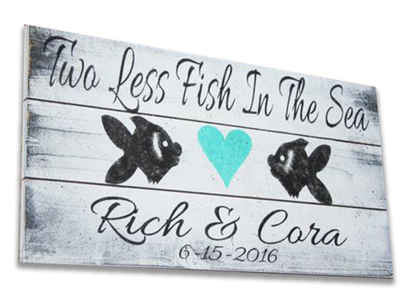 Two Less Fish In The Sea Pallet Sign Personalized Wedding Sign