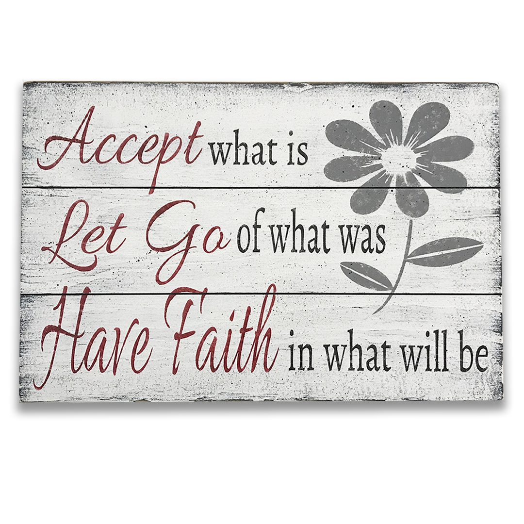 Accept What Is Let Go Of What Was Inspirational Wood Sign