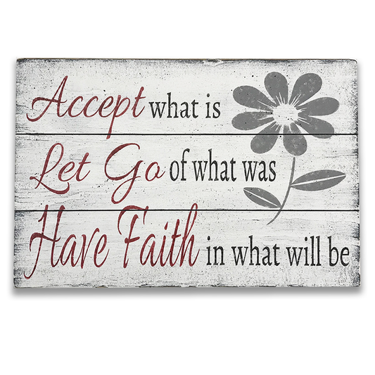 Accept What Is Let Go Of What Was Inspirational Wood Sign